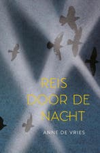 Reis Door De Nacht 9789026624407 Anne Vries, Verzenden, Nieuw, Anne Vries