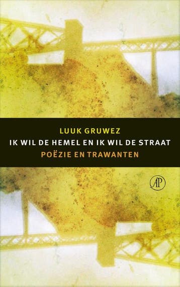 Ik wil de hemel en ik wil de straat 9789029505901, Verzenden, Luuk Gruwez