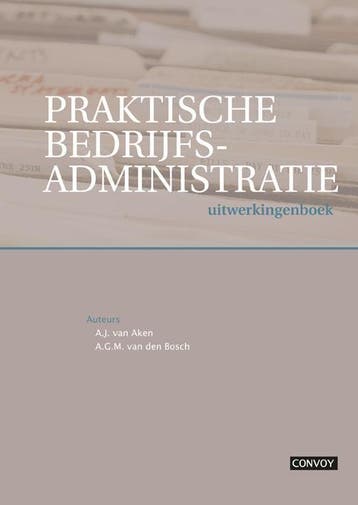 Praktische bedrijfsadministratie 9789079564903, Boeken, Verzenden, Zo goed als nieuw, A. van den Bosch