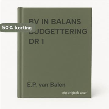 BV IN BALANS BUDGETTERING DR 1 9789042507609 E.P. van Balen, Verzenden, E.P. van Balen