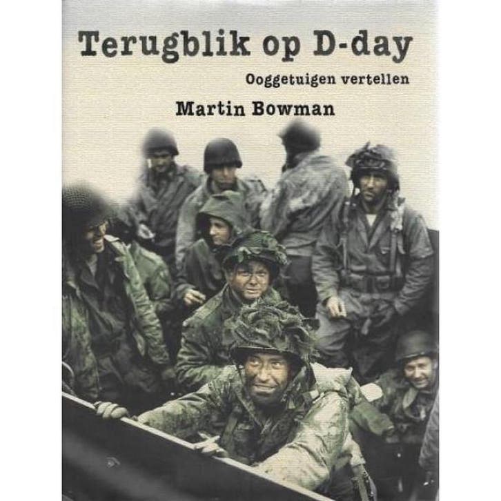Terugblik op D-day 9789077363058 M. Bowman, Boeken, Oorlog en Militair, Zo goed als nieuw, Verzenden