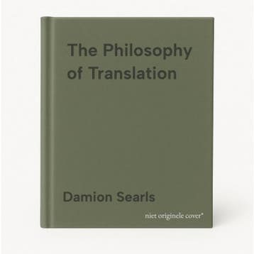 The Philosophy of Translation 9780300247374 Damion Searls, Verzenden, Damion Searls