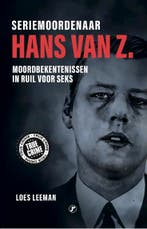 Seriemoordenaar Hans van Z. 9789089757869 Loes Leeman, Boeken, Verzenden, Zo goed als nieuw, Loes Leeman