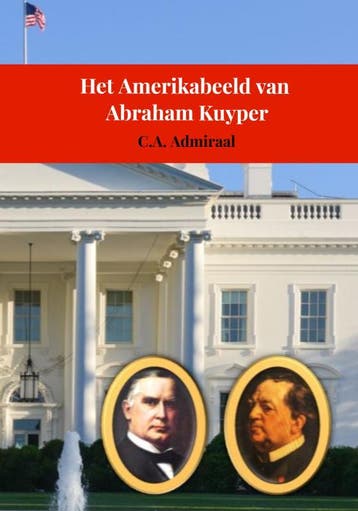 Het Amerikabeeld Van Abraham Kuyper | C.A. Admiraal | Nieuw, Verzenden, C.A. Admiraal