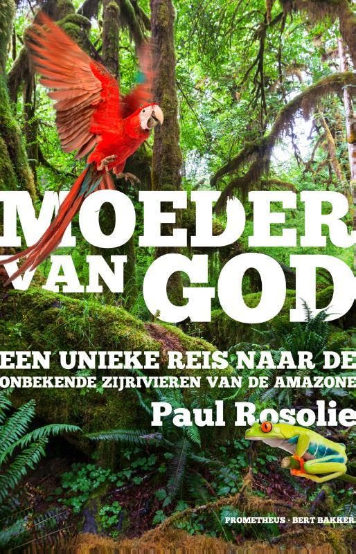 Moeder van God 9789035141544 Paul Rosolie, Boeken, Literatuur, Gelezen, Verzenden