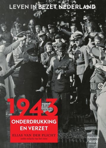 1943 / Leven in bezet Nederland / 4 9789000358014, Verzenden, Elias van der Plicht