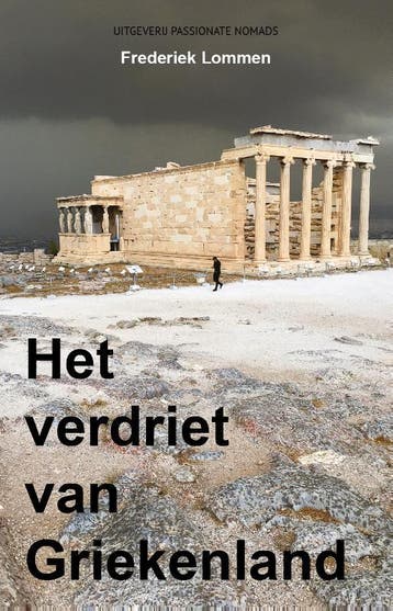 Het verdriet van Griekenland 9789082998016 Frederiek Lommen, Verzenden, Frederiek Lommen