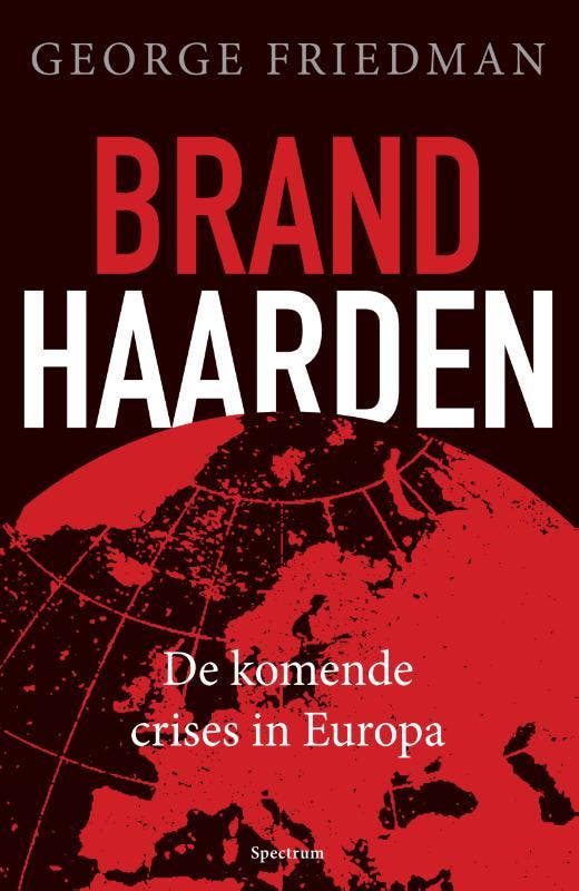 Brandhaarden 9789000345151 George Friedman, Livres, Histoire mondiale, Envoi