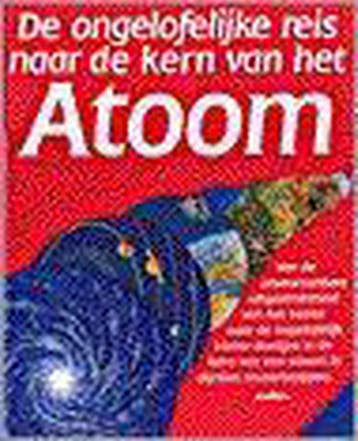 De ongelofelijke reis naar de kern van het atoom ; De, Verzenden, Zo goed als nieuw, Trevor Day