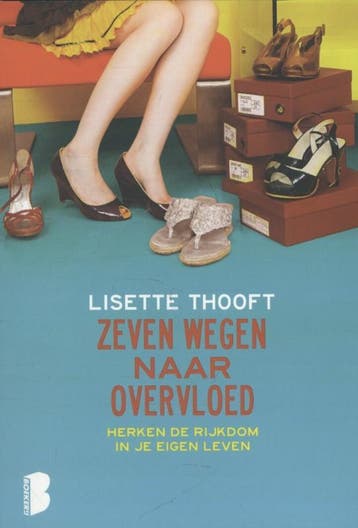 Zeven wegen naar overvloed 9789022569443 Lisette Thooft, Boeken, Verzenden, Zo goed als nieuw, Lisette Thooft