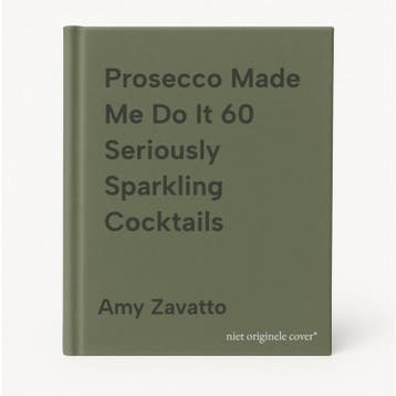 Prosecco Made Me Do It 60 Seriously Sparkling Cocktails, Verzenden, Zo goed als nieuw, Amy Zavatto