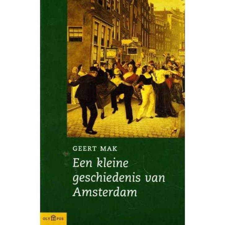 Een kleine geschiedenis van Amsterdam / Olympus Geert Mak, Livres, Histoire mondiale, Envoi