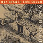 Dry Branch Fire Squad - Hand Hewn, Verzenden, Gebruikt