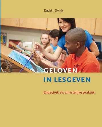 Geloven in lesgeven / Dixit / 11 9789463691031, Verzenden, Zo goed als nieuw, David I. Smith