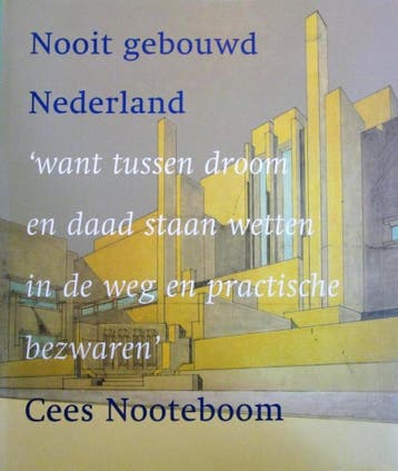NOOIT GEBOUWD IN NEDERLAND 9789066117716 Cees Nooteboom, Verzenden, Zo goed als nieuw, Cees Nooteboom