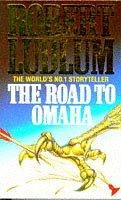 The Road to Omaha 9780586207611 Robert Ludlum, Verzenden, Gelezen, Robert Ludlum
