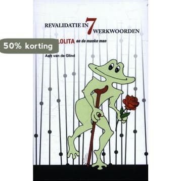 De zeven werkwoorden van revalideren 9789055993222, Verzenden, Gelezen, Aalt van de Glind