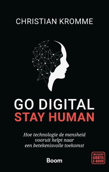 Go digital, stay human 9789024426157 Christian Kromme, Verzenden, Christian Kromme