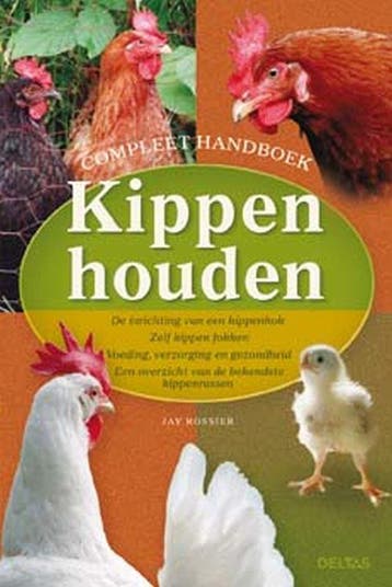 Compleet handboek kippen houden 9789044707670 J. Rossier, Verzenden, J. Rossier