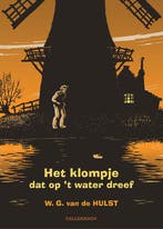 Het klompje dat op het water dreef 9789026609114, Verzenden, Gelezen, W.G. van de Hulst