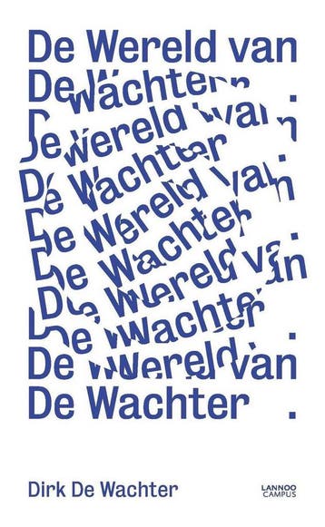 De wereld van De Wachter 9789401432894 Dirk De Wachter, Boeken, Verzenden, Zo goed als nieuw, Dirk De Wachter