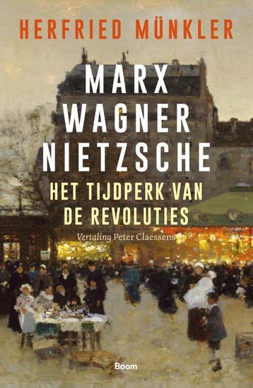 Marx, Wagner, Nietzsche 9789024457496 Herfried Münkler, Boeken, Verzenden, Gelezen, Herfried Münkler