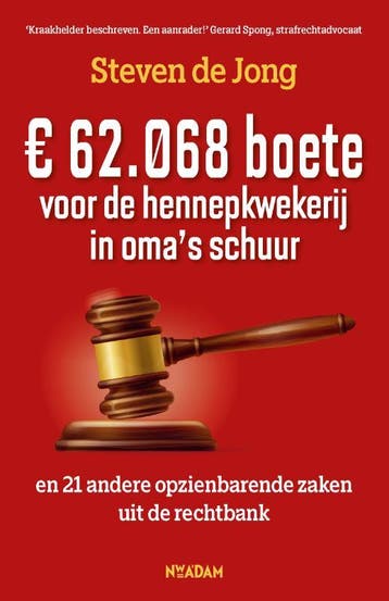 € 62.068 boete voor de hennepkwekerij in omas schuur, Verzenden, Steven de Jong