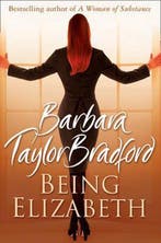 Being Elizabeth 9780007197668 Barbara Taylor Bradford, Verzenden, Barbara Taylor Bradford
