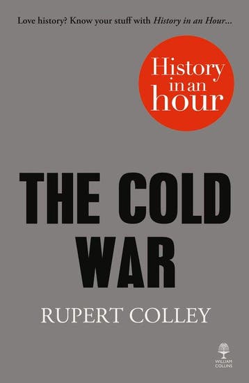Cold War: History In An Hour 9780007539154 Rupert Colley, Verzenden, Rupert Colley