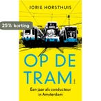Op de tram 9789026325755 Jorie Horsthuis, Boeken, Verzenden, Gelezen, Jorie Horsthuis