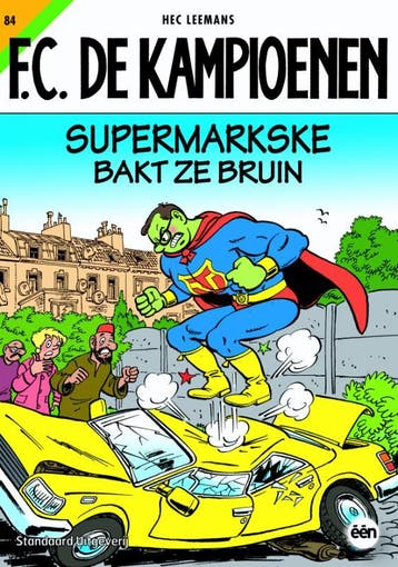 Supermarkske bakt ze bruin / F.C. De Kampioenen / 84, Verzenden, Gelezen, Hec Leemans