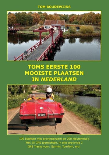 Toms eerste 100 mooiste plaatsen in Nederland 9789464067125, Verzenden, Zo goed als nieuw, Tom Boudewijns