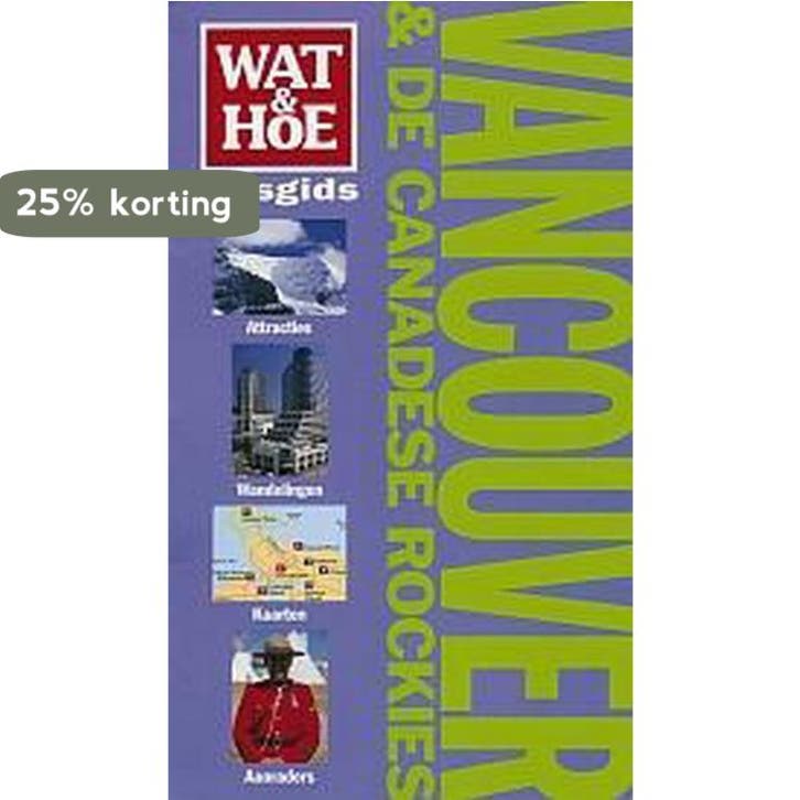 Vancouver & de Canadese rockies / Wat & Hoe reisgids, Boeken, Reisgidsen, Gelezen, Verzenden