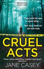 Maeve Kerrigan- Cruel Acts 9780008384647 Jane Casey, Verzenden, Gelezen, Jane Casey