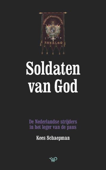 Soldaten van God 9789462497528 Kees Schaepman, Verzenden, Zo goed als nieuw, Kees Schaepman