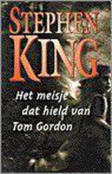 Het meisje dat hield van Tom Gordon 9789024536443, Verzenden, Zo goed als nieuw, Stephen King
