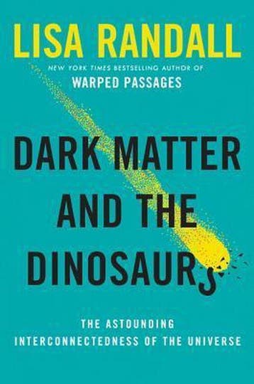 Dark Matter and the Dinosaurs 9780062328472 Lisa Randall, Boeken, Verzenden, Gelezen, Lisa Randall