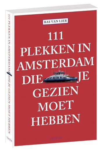 111 plekken in Amsterdam die je gezien moet hebben / 111, Verzenden, Bas van Lier