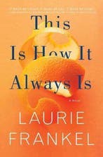 This Is How It Always Is 9781250088567 Laurie Frankel, Verzenden, Laurie Frankel