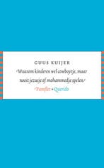 Waarom kinderen wel cowboytje, maar nooit jezusje of, Verzenden, Gelezen, Guus Kuijer