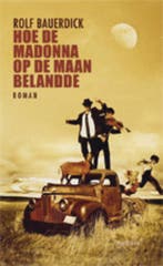 Hoe de Madonna op de maan belandde 9789045801681, Verzenden, Gelezen, Rolf Bauerdick
