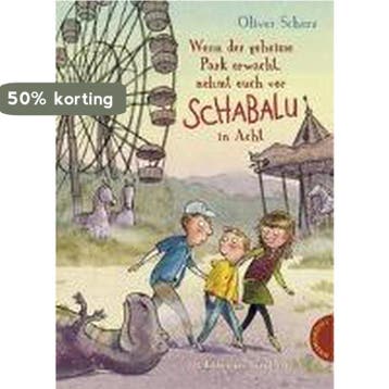 Wenn der geheime Park erwacht, nehmt euch vor Schabalu in, Verzenden, Oliver Scherz