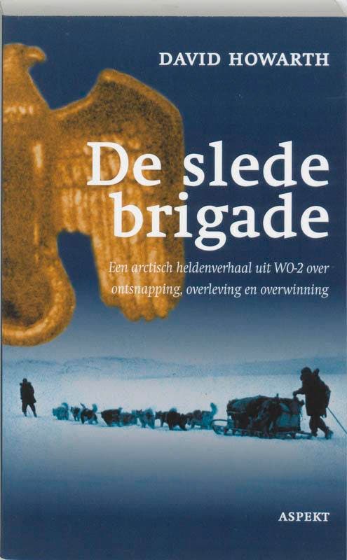 De sledebrigade 9789059114388 D. Howarth, Boeken, Geschiedenis | Wereld, Zo goed als nieuw, Verzenden