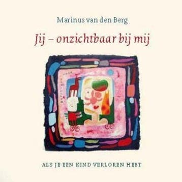 Jij, onzichtbaar bij mij 9789078434092 Marinus Van den Berg, Verzenden, Marinus Van den Berg