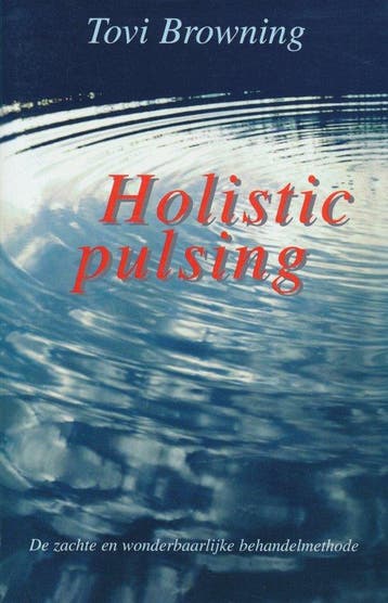 Holistic pulsing - Tovi Browning - 9789020243352 - Paperback, Verzenden