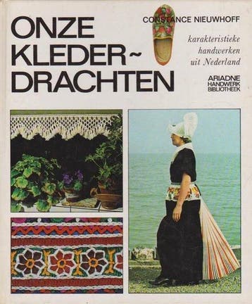 Onze klederdrachten / Ariadne handwerkbibliotheek Nieuwhoff, Verzenden, Gelezen, Nieuwhoff