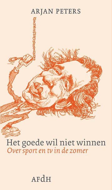 Het goede wil niet winnen 9789072603593 Arjan Peters, Verzenden, Gelezen, Arjan Peters