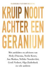 Kruip nooit achter een geranium (9789000353507), Boeken, Verzenden, Nieuw