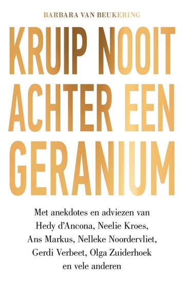 Kruip nooit achter een geranium (9789000353507), Verzenden, Nieuw