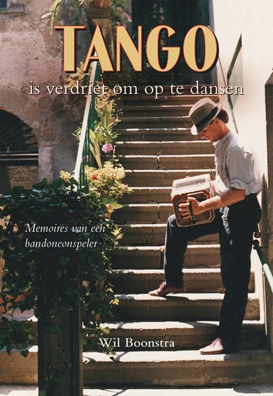 Tango is verdriet om op te dansen 9789463653855 Wil Boonstra, Boeken, Muziek, Gelezen, Verzenden
